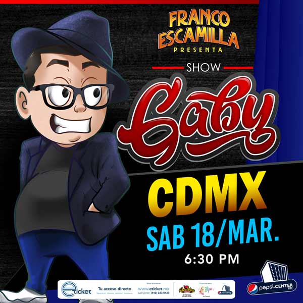 FRANCO ESCAMILLA PRESENTA SHOW GABY Pepsi Center WTC CIUDAD DE