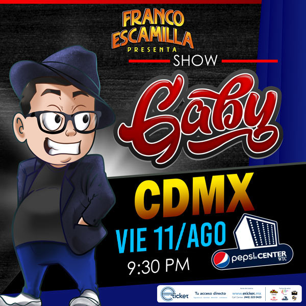 FRANCO ESCAMILLA PRESENTA SHOW GABY Pepsi Center WTC CIUDAD DE