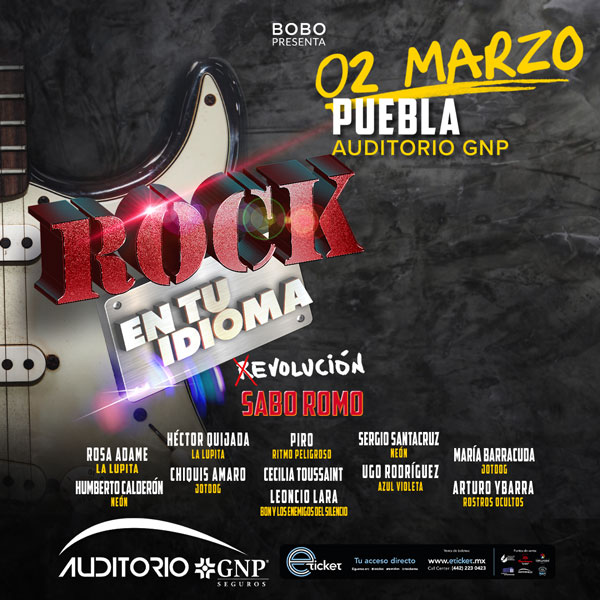 Rock En Tu Idioma Auditorio Gnp Seguros Puebla Informaci N Del