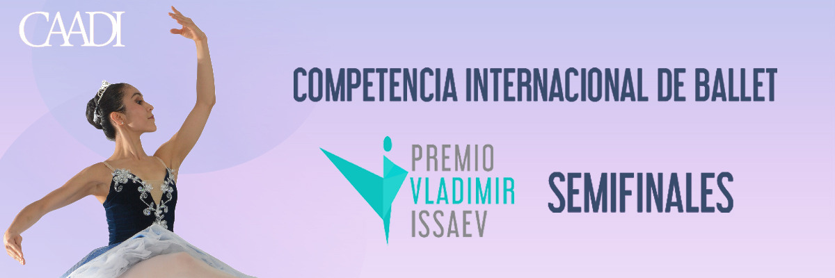 SEMIFINALES COMPETENCIA INTERNACIONAL DE BALLET PREMIO VLADIMIR ISSAEV