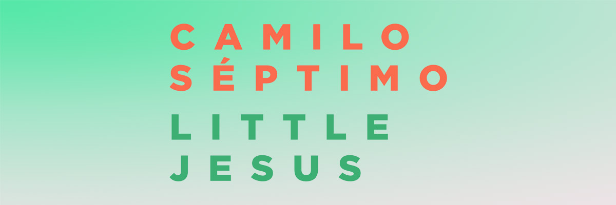 CAMILO SEPTIMO + LITTLE JESUS