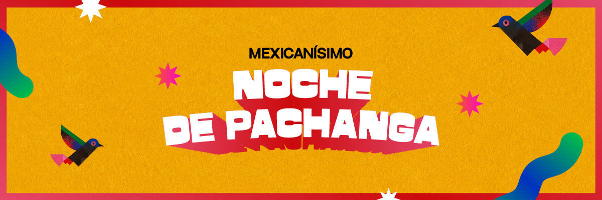MEXICAN�SIMO: NOCHE DE PACHANGA