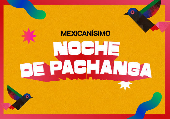 MEXICAN�SIMO: NOCHE DE PACHANGA