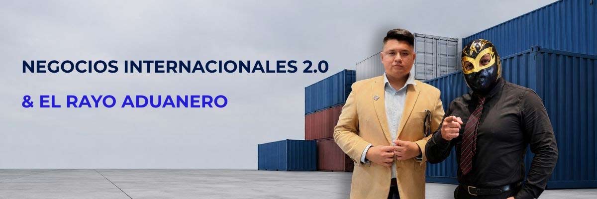 NEGOCIOS INTERNACIONALES 2.0 Y EL RAYO ADUANERO