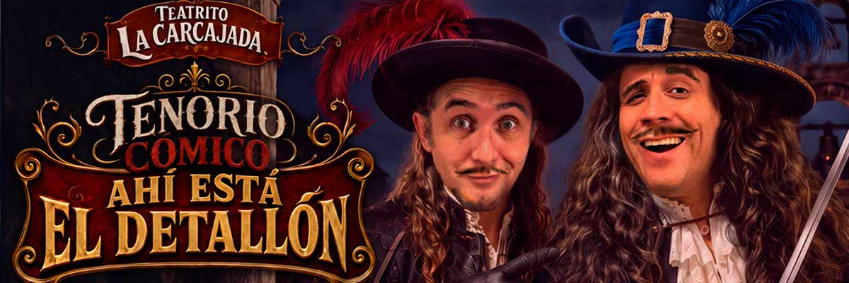 TEATRITO LA CARCAJADA - TENORIO C�MICO: AH� EST� EL DETALL�N 
