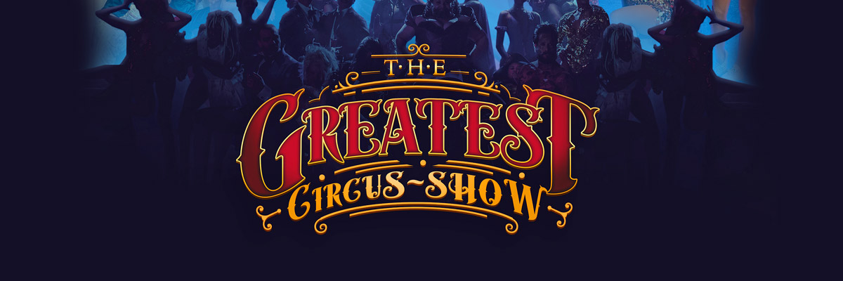 THE GREATEST CIRCUS SHOW