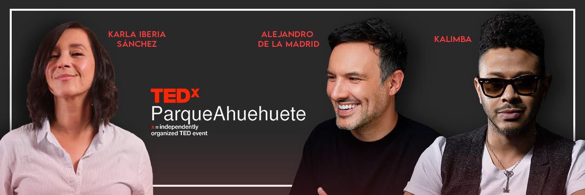 TEDXPARQUEAHUEHUETE