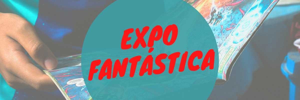 EXPO FANTSTICA
