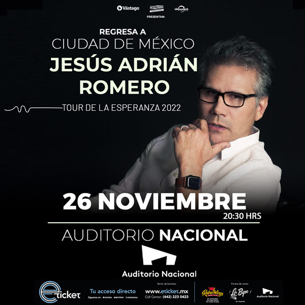 JESÚS ADRIÁN ROMERO Auditorio Nacional CIUDAD DE MÉXICO