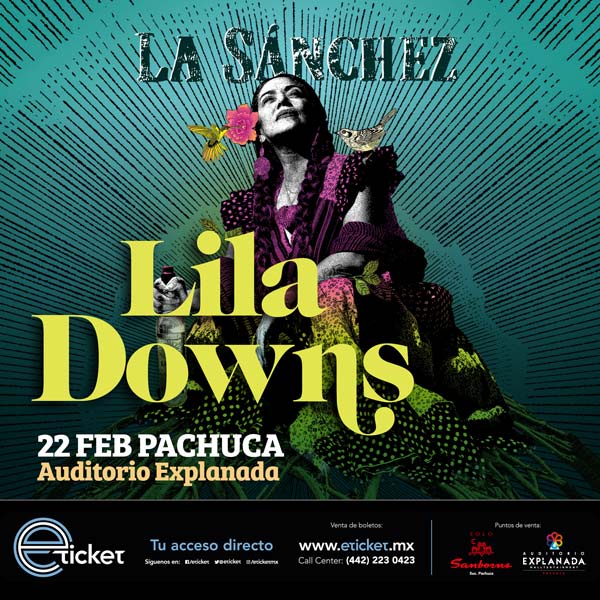 LILA DOWNS TOUR 2024 LA SÁNCHEZ Auditorio Explanada Pachuca
