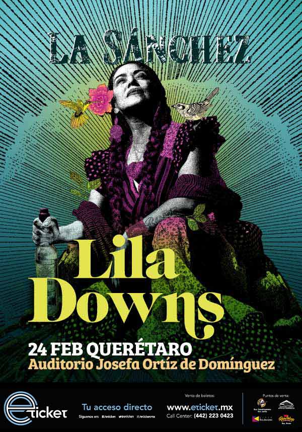 LILA DOWNS TOUR 2024 LA SÁNCHEZ Auditorio Josefa Ortiz de Domínguez