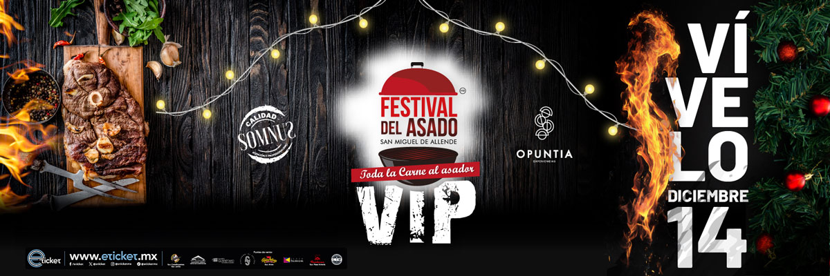 1ER FESTIVAL DEL ASADO VIP SAN MIGUEL DE ALLENDE 2024