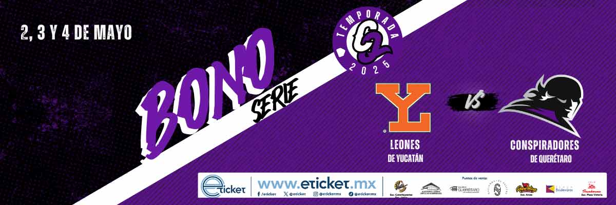 BONO SERIE - LEONES DE YUCATAN VS CONSPIRADORES 2,3 Y 4 DE MAYO