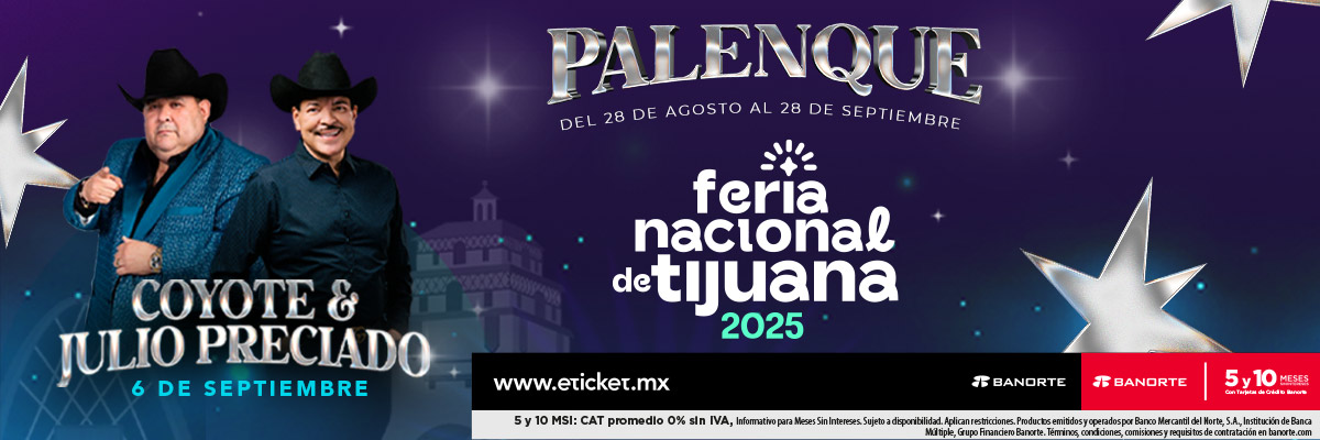 PALENQUE FERIA NACIONAL DE TIJUANA - COYOTE Y JULIO PRECIADO