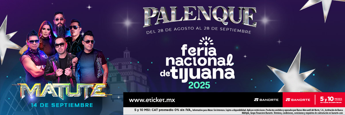 PALENQUE FERIA NACIONAL DE TIJUANA - MATUTE