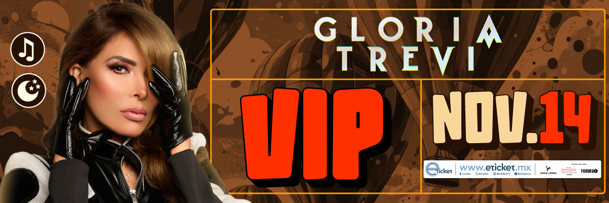 VIP GLORIA TREVI - VIERNES 14 DE NOVIEMBRE DEL 2025