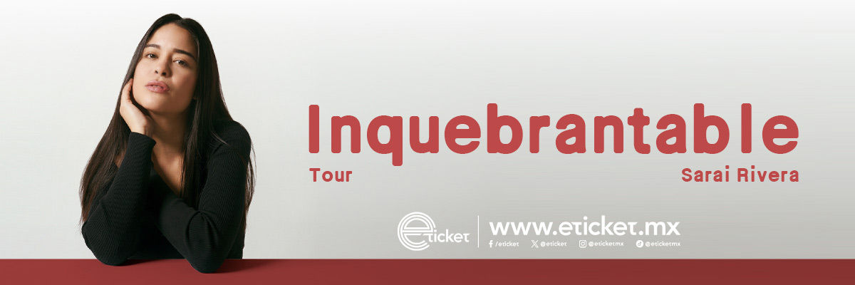 INQUEBRANTABLE TOUR - SARAI RIVERA