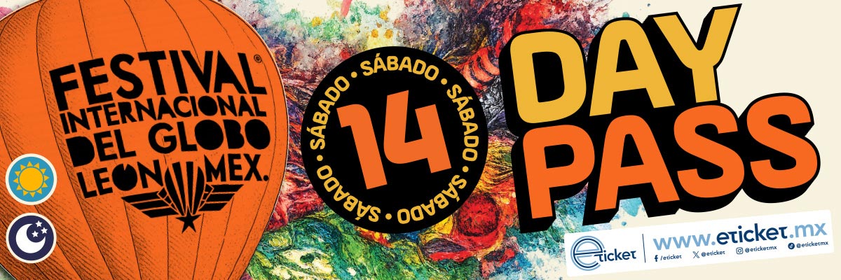 DAY PASS  - S�BADO 14 NOV 2026 - ACCESO MATUTINO DESPEGUE + 200 GLOBOS Y ACCESO VESPERTINO NOCHE MAGICA, CONCIERTO DREAM NITE 